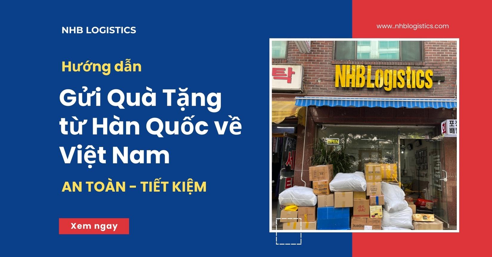 Hướng Dẫn Gửi Quà Tặng Từ Hàn Quốc Về Việt Nam An Toàn, Tiết Kiệm